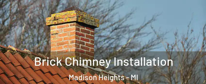  Brick Chimney Installation Madison Heights - MI