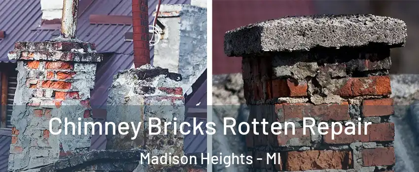  Chimney Bricks Rotten Repair Madison Heights - MI