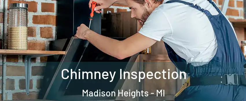  Chimney Inspection Madison Heights - MI
