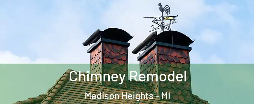  Chimney Remodel Madison Heights - MI