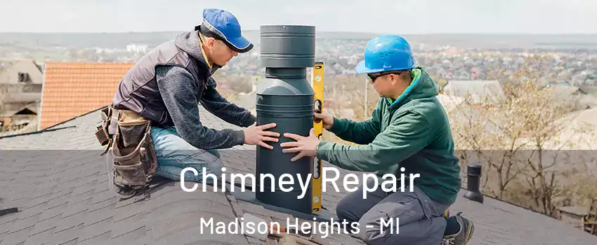  Chimney Repair Madison Heights - MI