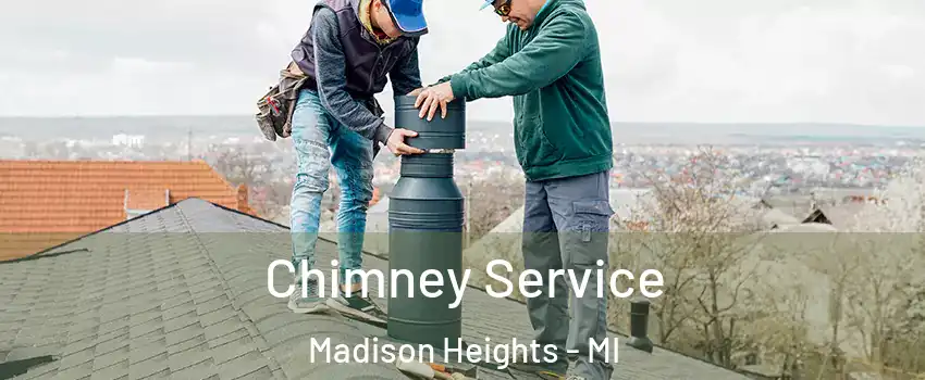  Chimney Service Madison Heights - MI