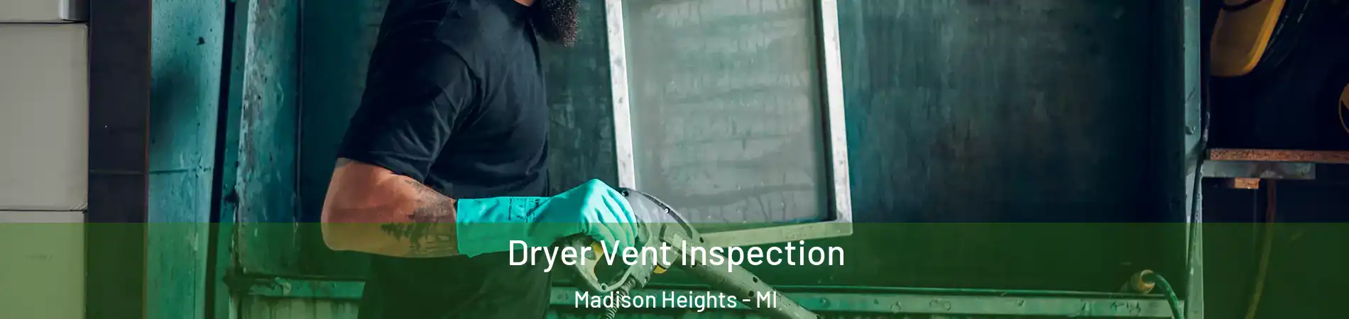  Dryer Vent Inspection Madison Heights - MI