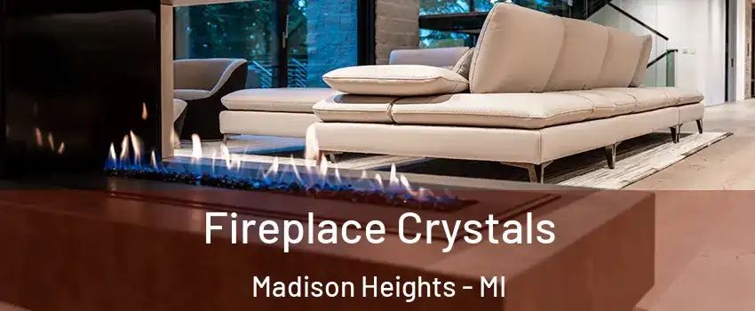  Fireplace Crystals Madison Heights - MI