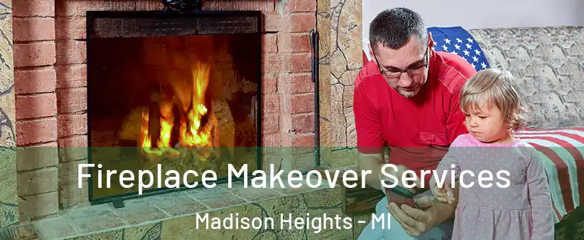 Fireplace Makeover Services Madison Heights - MI