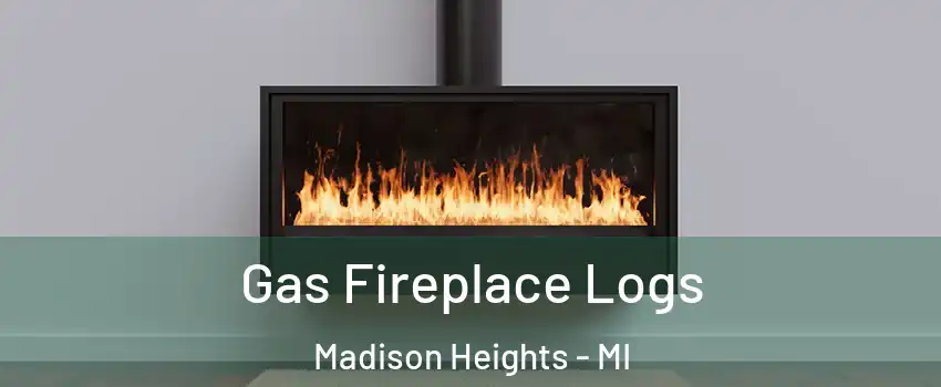  Gas Fireplace Logs Madison Heights - MI