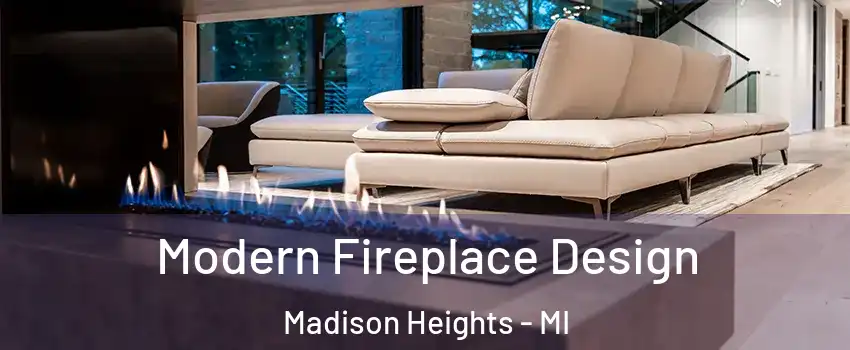  Modern Fireplace Design Madison Heights - MI