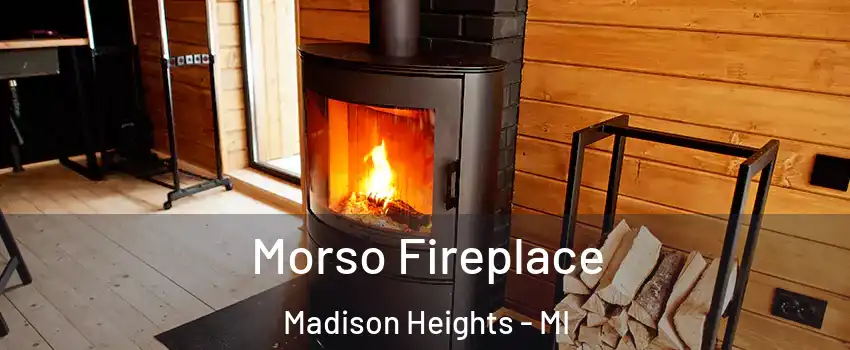  Morso Fireplace Madison Heights - MI