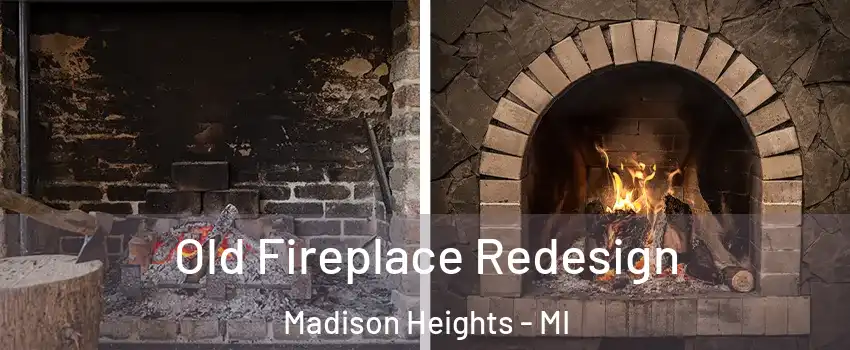  Old Fireplace Redesign Madison Heights - MI