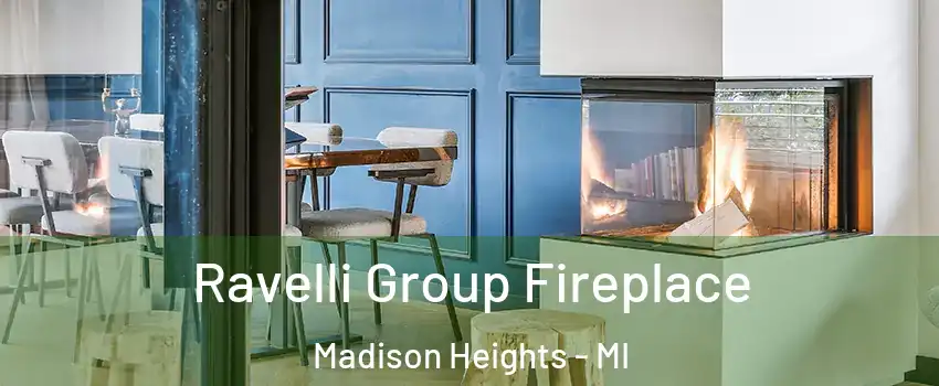  Ravelli Group Fireplace Madison Heights - MI