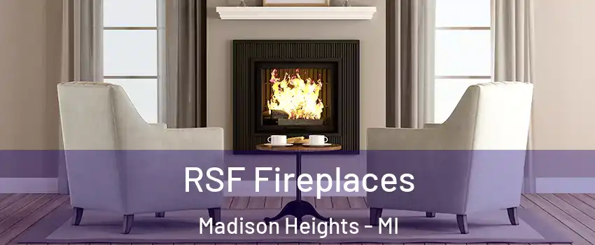  RSF Fireplaces Madison Heights - MI